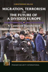 E-book, Migration, Terrorism, and the Future of a Divided Europe : A Continent Transformed, Praeger Publisher