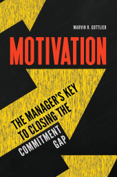 E-book, Motivation : The Manager's Key to Closing the Commitment Gap, Praeger Publisher