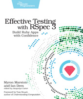E-book, Effective Testing with RSpec 3 : Build Ruby Apps with Confidence, The Pragmatic Bookshelf