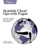 E-book, Scalable Cloud Ops with Fugue : Declare, Deploy, and Automate the Cloud, Stella, Josha, The Pragmatic Bookshelf