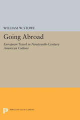 E-book, Going Abroad : European Travel in Nineteenth-Century American Culture, Princeton University Press