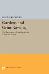 eBook, Gardens and Grim Ravines : The Language of Landscape in Victorian Poetry, Princeton University Press