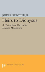 E-book, Heirs to Dionysus : A Nietzschean Current in Literary Modernism, Princeton University Press