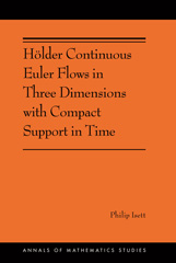 E-book, Hölder Continuous Euler Flows in Three Dimensions with Compact Support in Time : (AMS-196), Princeton University Press