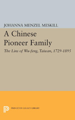 E-book, A Chinese Pioneer Family : The Lins of Wu-feng, Taiwan, 1729-1895, Meskill, Johanna Margarete Menzel, Princeton University Press