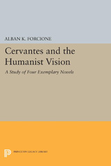 E-book, Cervantes and the Humanist Vision : A Study of Four Exemplary Novels, Princeton University Press