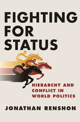 E-book, Fighting for Status : Hierarchy and Conflict in World Politics, Renshon, Jonathan, Princeton University Press