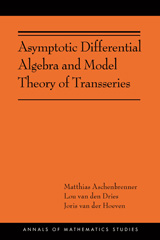 eBook, Asymptotic Differential Algebra and Model Theory of Transseries : (AMS-195), Princeton University Press