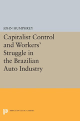 E-book, Capitalist Control and Workers' Struggle in the Brazilian Auto Industry, Princeton University Press