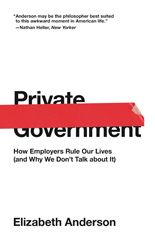 E-book, Private Government : How Employers Rule Our Lives (and Why We Don't Talk about It), Anderson, Elizabeth, Princeton University Press