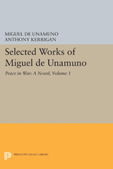 eBook, Selected Works of Miguel de Unamuno : Peace in War: A Novel, Unamuno, Miguel de., Princeton University Press