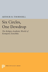 eBook, Six Circles, One Dewdrop : The Religio-Aesthetic World of Komparu Zenchiku, Princeton University Press