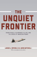 E-book, The Unquiet Frontier : Rising Rivals, Vulnerable Allies, and the Crisis of American Power, Princeton University Press
