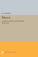 eBook, Mecca : A Literary History of the Muslim Holy Land, Peters, Francis Edward, Princeton University Press