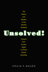 E-book, Unsolved! : The History and Mystery of the World's Greatest Ciphers from Ancient Egypt to Online Secret Societies, Princeton University Press