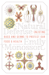 eBook, Natural Defense : Enlisting Bugs and Germs to Protect Our Food and Health, Princeton University Press