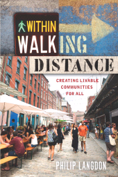 eBook, Within Walking Distance : Creating Livable Communities for All, Princeton University Press
