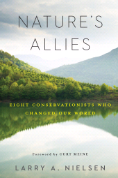 E-book, Nature's Allies : Eight Conservationists Who Changed Our World, Princeton University Press