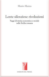 eBook, Lente silenziose rivoluzioni : saggi di storia economica e sociale sulla Sicilia romana, Edizioni del Prisma