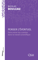 E-book, Penser l'éventuel : Faire entrer les craintes dans le travail scientifique, Bouleau, Nicolas, Éditions Quae