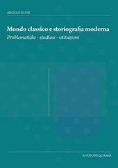 E-book, Mondo classico e storiografia moderna : problematiche - studiosi - istituzioni, Russi, Angelo, Edizioni Quasar