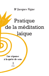 m, Pratique de la méditation laïque : Une réponse à la quête de sens, Éditions du Relié