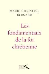 E-book, Les Fondamentaux de la foi chrétienne : nouvelle édition revue et augmentée, Presses de la Renaissance