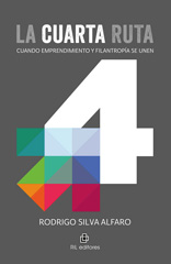 E-book, La cuarta ruta : cuando emprendimiento y filantropía se unen, Silva Alfaro, Rodrigo, Ril Editores