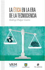 E-book, La ética en la era de la tecnociencia, Pulgar Castro, Rodrigo, Ril Editores