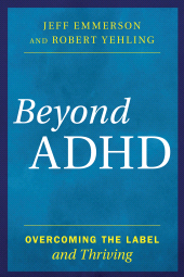 E-book, Beyond ADHD : Overcoming the Label and Thriving, Rowman & Littlefield Publishers