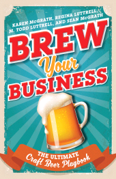 E-book, Brew Your Business : The Ultimate Craft Beer Playbook, Rowman & Littlefield Publishers