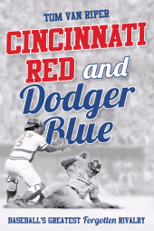 E-book, Cincinnati Red and Dodger Blue : Baseball's Greatest Forgotten Rivalry, Rowman & Littlefield Publishers