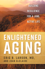 E-book, Enlightened Aging : Building Resilience for a Long, Active Life, Rowman & Littlefield Publishers
