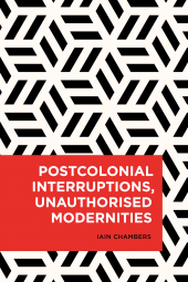 E-book, Postcolonial Interruptions, Unauthorised Modernities, Rowman & Littlefield Publishers