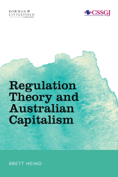 E-book, Regulation Theory and Australian Capitalism : Rethinking Social Justice and Labour Law, Rowman & Littlefield Publishers