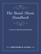 E-book, The Band Music Handbook : A Catalog of Emerging Band Repertoire, Rowman & Littlefield Publishers