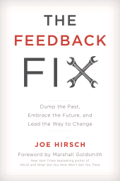E-book, The Feedback Fix : Dump the Past, Embrace the Future, and Lead the Way to Change, Rowman & Littlefield Publishers