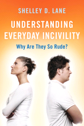 E-book, Understanding Everyday Incivility : Why Are They So Rude?, Rowman & Littlefield Publishers