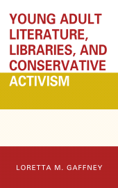 E-book, Young Adult Literature, Libraries, and Conservative Activism, Rowman & Littlefield Publishers
