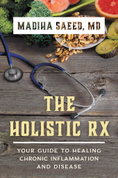 E-book, The Holistic Rx : Your Guide to Healing Chronic Inflammation and Disease, Rowman & Littlefield Publishers