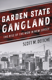 E-book, Garden State Gangland : The Rise of the Mob in New Jersey, Rowman & Littlefield Publishers