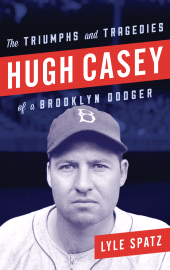 E-book, Hugh Casey : The Triumphs and Tragedies of a Brooklyn Dodger, Rowman & Littlefield Publishers