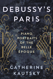 E-book, Debussy's Paris : Piano Portraits of the Belle Époque, Rowman & Littlefield Publishers
