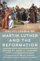 E-book, Encyclopedia of Martin Luther and the Reformation : 2 Volumes, Rowman & Littlefield Publishers