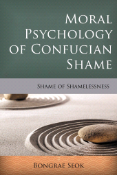 E-book, Moral Psychology of Confucian Shame : Shame of Shamelessness, Rowman & Littlefield Publishers