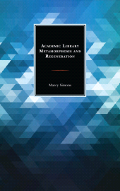E-book, Academic Library Metamorphosis and Regeneration, Rowman & Littlefield Publishers