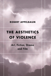 E-book, The Aesthetics of Violence : Art, Fiction, Drama and Film, Rowman & Littlefield Publishers