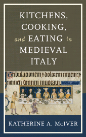 E-book, Kitchens, Cooking, and Eating in Medieval Italy, Rowman & Littlefield Publishers