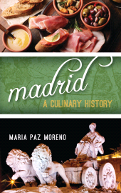 E-book, Madrid : A Culinary History, Rowman & Littlefield Publishers