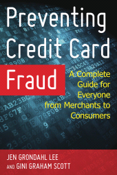 E-book, Preventing Credit Card Fraud : A Complete Guide for Everyone from Merchants to Consumers, Rowman & Littlefield Publishers